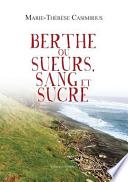 Berthe ou sueurs, sang et sucre
