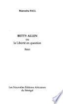 Betty Allen, ou, La liberté en question