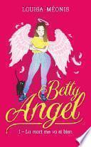 Betty Angel, T1 : La mort me va si bien