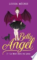 Betty Angel, T2 : La mort dans ma peau