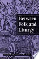 Between Folk and Liturgy