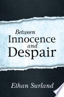 Between Innocence and Despair