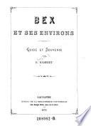 Bex et ses environs. Guide et souvenir