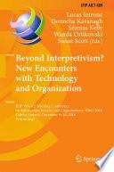 Beyond Interpretivism? New Encounters with Technology and Organization