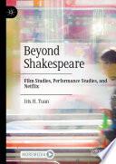 Beyond Shakespeare