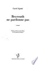 Beyrouth ne pardonne pas