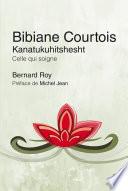 Bibiane Courtois. Kanatukuhitshesht