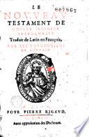 Bible. Le Nouveau Testament de Nostre Seigneur Jésus-Christ traduit de latin en françois, par les théologiens de Louvain