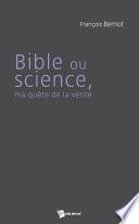 Bible ou science, ma quête de la vérité