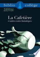 Bibliocollège - La Cafetière et autres contes fantastiques, Théophile Gautier