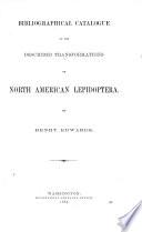 Bibliographical Catalogue of the Described Transformations of North America Lepidoptera