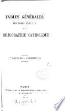 Bibliographie catholique, revue critique. Tom. 1-79 [and] Tables générales, 1864-1874