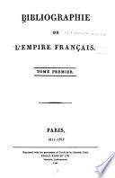 Bibliographie de l'Empire français, ou, Journal de l'imprimerie et de la librairie