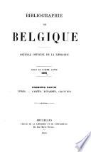 Bibliographie de la Belgique, ou catalogue général de l'imprimerie et de la librairie belges ...