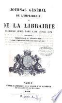 Bibliographie de la France [formerly de l'Empire français] ou, Journal général de l'imprimerie et de la librarie. 2e sér., tom. 1-nouv. [With] Chronique [and] Feuilleton commercial. [3 pt. Imperf.].