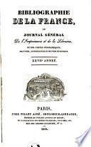 Bibliographie de la France ou Journal général de l'imprimerie et de la librairie et des cartes géographiques, gravures, lithographies et oeuvres de musique