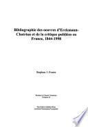 Bibliographie des oeuvres d'Erckmann-Chatrian et de la critique publiées en France, 1844-1998