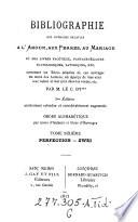 Bibliographie des ouvrages relatifs a l'amour, aux femmes, au mariage et des livres facétieux, pantagruéliques, scatologiques, satyriques, etc