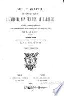 Bibliographie des ouvrages relatifs à l'amour, aux femmes et au mariage