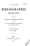 Bibliographie française, recueil de catalogues des éditeurs français, accompagné d'une table alphabétique par noms d'auteurs et d'une table systématique
