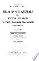 Bibliographie générale des sciences juridiques, politiques, économiques et sociales de 1800 à 1925-1926