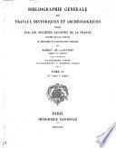 Bibliographie générale des travaux historiques et archéologiques: Seine: Paris (suite) Seine-et-Marne-Yonne. Colonies. Instituts franc̜ais à l'étranger. 1904