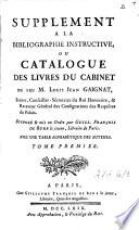 Bibliographie instructive ou traité de la connoissance des livres rares et singuliers ...