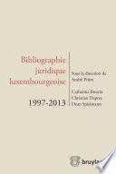 Bibliographie juridique luxembourgeoise 1997-2013
