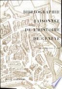 Bibliographie Raisonnee de L'Histoire de Geneve