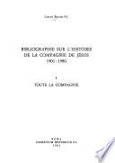 Bibliographie sur l'histoire de la Compagnie de Jésus: Toute la Compagnie