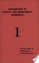Bibliography of Critial and Biographical References for the Study of Contemporary French Literature