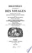 Bibliotheèque universelle des voyages effectués par mer ou par terre dans les diverses parties du monde, depuis les premières découvertes jusqu'à nos jours