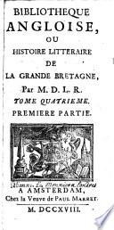 Bibliothèque angloise, ou, Histoire littéraire de la Grande Bretagne, par M.D.L.R. 15 tom. [in 30 pt.].