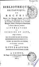 Bibliothèque Britannique ou Recueil extrait des ouvrages anglais périodiques et autres... Littérature et Sciences et Arts