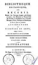 Bibliothèque Britannique ou Recueil extrait des ouvrages anglais périodiques et autres... Littérature et Sciences et Arts