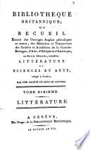 Bibliothèque Britannique ou Recueil extrait des ouvrages anglais périodiques et autres... Littérature et Sciences et Arts