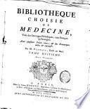 Bibliothèque choisie de médecine, tirée des ouvrages périodiques, tant français qu'étrangers