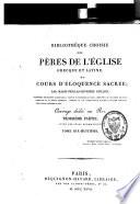 Bibliothèque choisie des Pères de l'Eglise grecque et latine, ou Cours d'éloquence sacrée