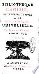 Bibliotheque choisie pour servir de suite a la Bibliotheque universelle