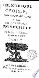 Bibliothèque choisie, pour servir de suite à la Bibliotheque universelle