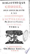 Bibliotheque choisie pour servir de suite a la Bibliotheque universelle