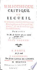 Bibliotheque critique, ou, Recueil de diverses pieces critiques dont la plupart ne sont point imprimées, ou ne se trouvent que très-difficilement