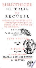 Bibliothèque critique, ou Recueil de diverses pièces critiques dont la plupart ne sont point imprimées, ou ne se trouvent que très difficilement, publiées par Mr. de Sainjore qui y a ajouté quelques notes. Tome premier (-quatriéme)