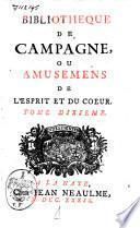Bibliotheque de campagne, ou Amusemens de l'esprit et du coeur