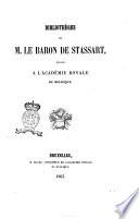 Bibliothèque de M. le baron De Stassart, léguée à l'Académie royale de Belgique
