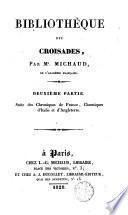 Bibliothèque des croisades: ptie. Suite des Chroniques de France. Chroniques d'Italie et d'Angleterre