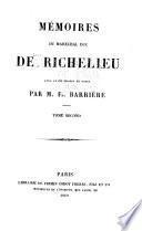 Bibliothèque des mémoires relatifs à l'histoire de France pendant le 18e siècle: Richelieu, L. F. A. du Plessis, duc de. Mémoires. 1868-69