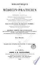 Bibliothèque du médecin-praticien ou, Résumé général de tous les ouvrages de clinique médicale et chirurgicale, de toutes les monographies, de tous les mémoires de médecine et de chirurgie pratiques, anciens et modernes, publiés en France et a l'étranger ..., 12