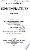Bibliothèque du médecin-praticien ou Résumé général de tous les ouvrages de clinique médicale et chirurgicale ... publiés en France et a l'étranger