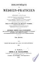 Bibliothèque du Medecin Praticien ou Résumé General de tous ouvrages de Clinique medicale et chirurgicale ...